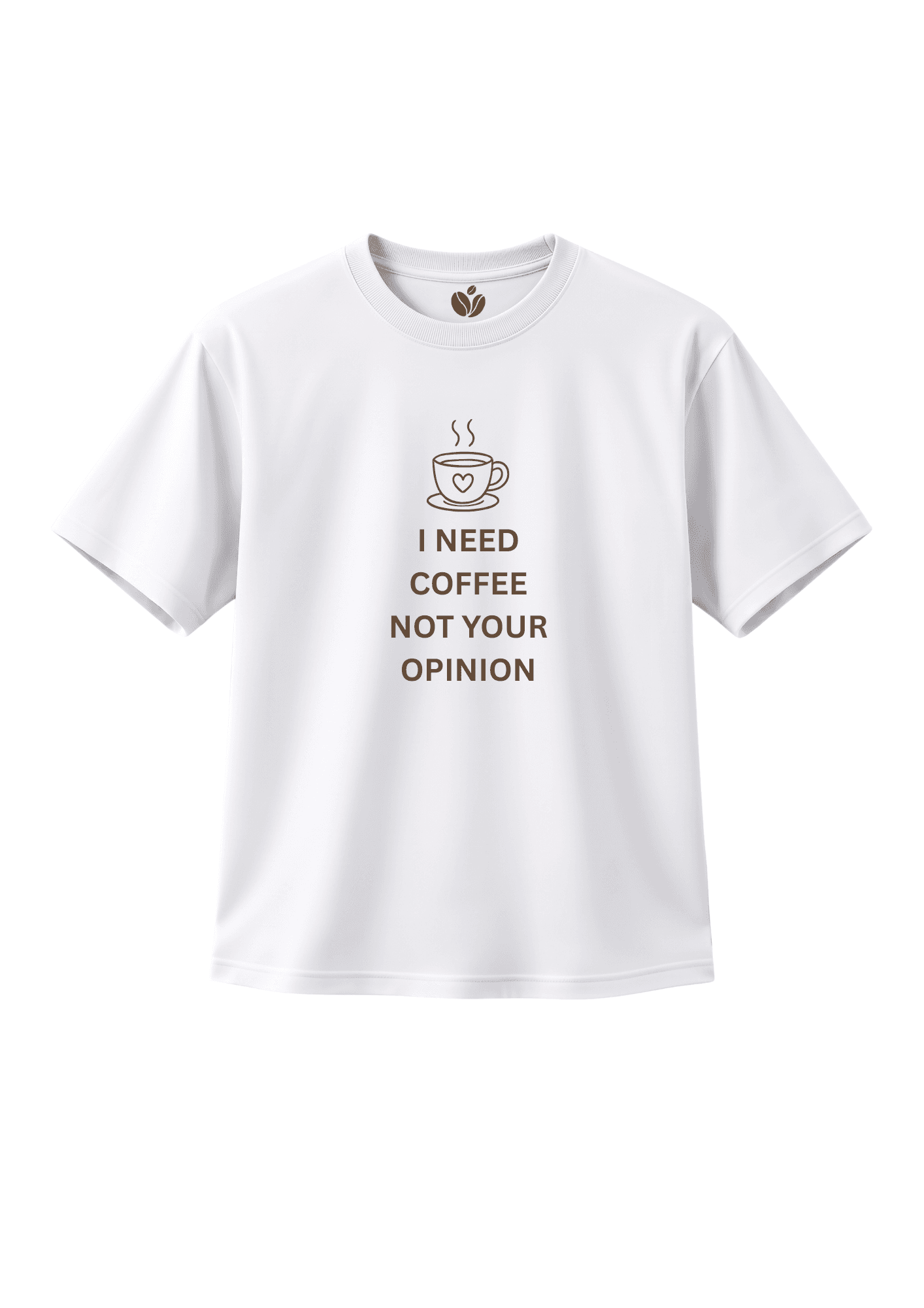 i need coffee not your opinion white